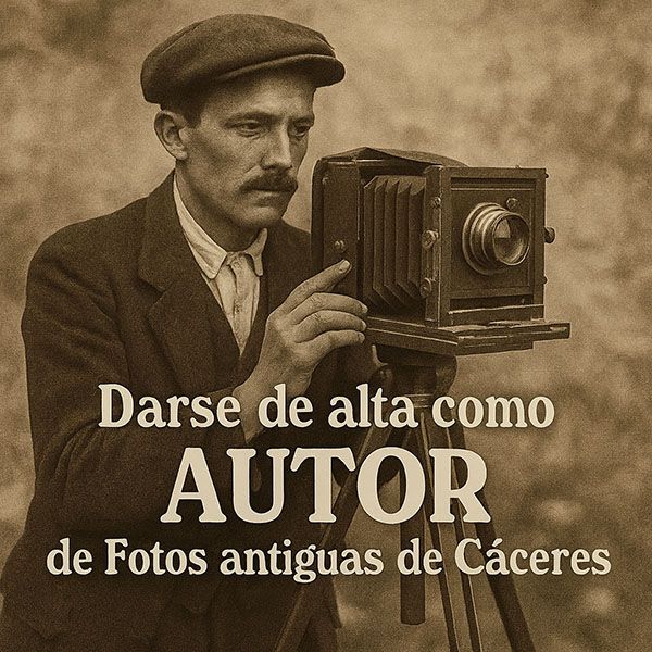 Darse de alta como AUTOR de Fotos antiguas Caceres Darse de alta como AUTOR de Fotos antiguas Caceres