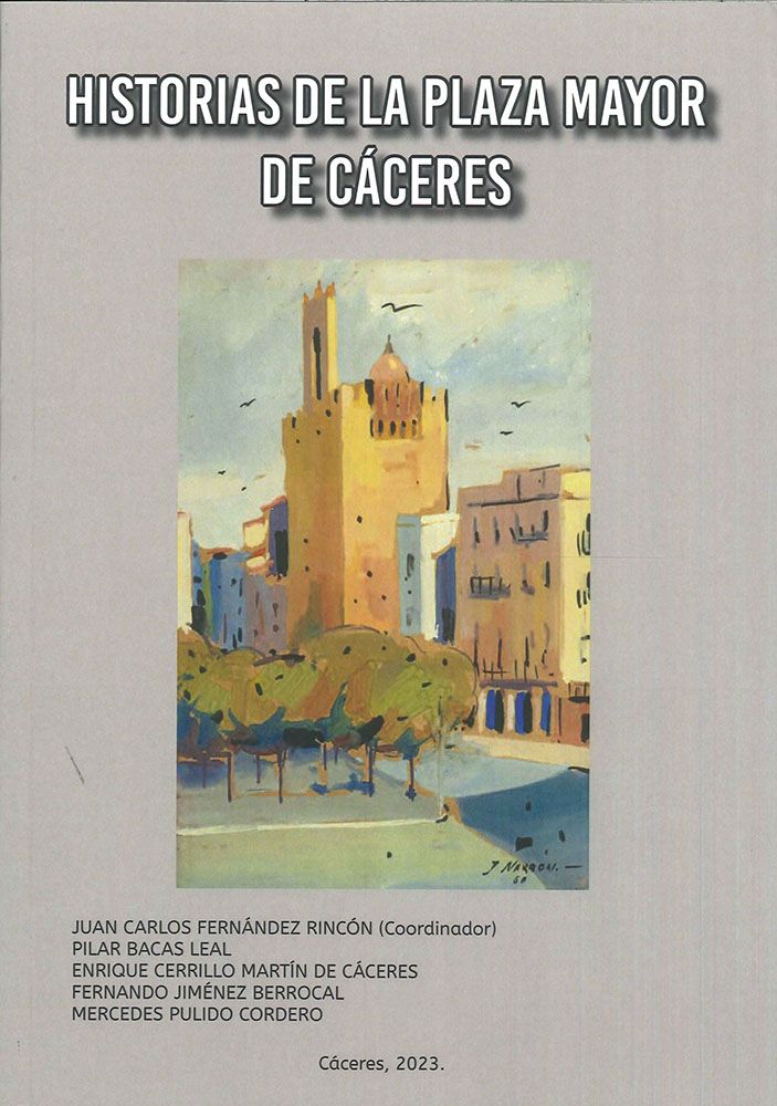 Historias de la Plaza Mayor de Cáceres Historias de la Plaza Mayor de Cáceres