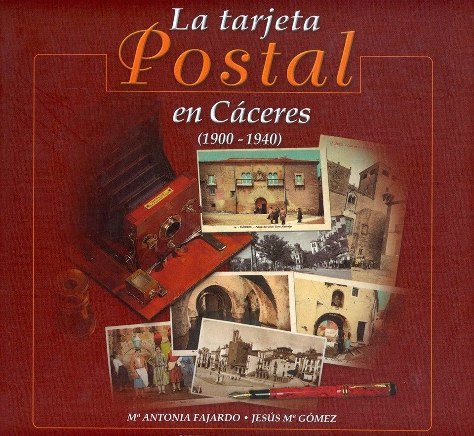 La Tarjeta Postal En Cáceres. 1900-1940 La Tarjeta Postal En Cáceres. 1900-1940