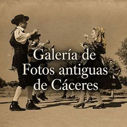 Galería de Fotos antiguas de Cáceres