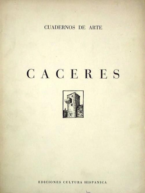 CUADERNOS DE ARTE VI. CÁCERES. Feduchi. 1954 CUADERNOS DE ARTE VI. CÁCERES. Feduchi. 1954